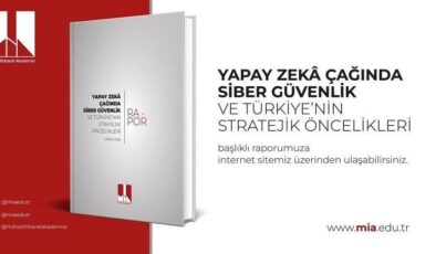 Milli İstihbarat Akademisi “Yapay Zeka Çağında Siber Güvenlik” raporu yayımlandı