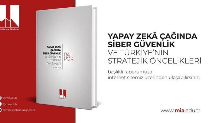 Milli İstihbarat Akademisi “Yapay Zeka Çağında Siber Güvenlik” raporu yayımlandı